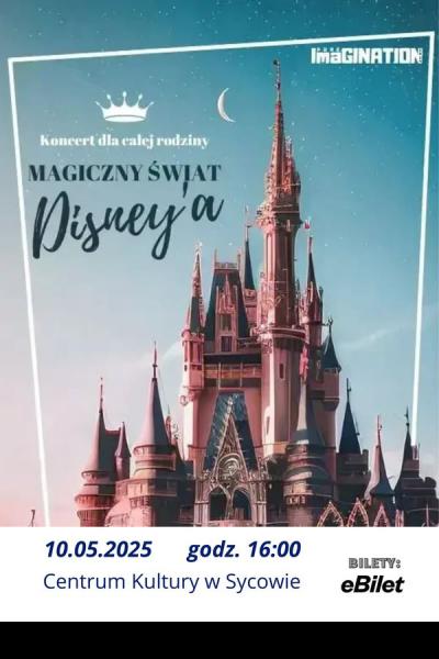 UWAGA! WYDARZENIE ODWOŁANE - MAGICZNY ŚWIAT DISNEY